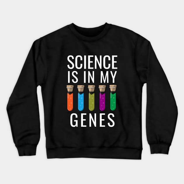 Science is in my genes Crewneck Sweatshirt by cypryanus